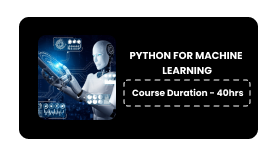 PYTHON FOR MACHINE LEARNING Online Training In Pune